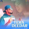 About Tera Deedar Song