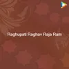 About Raghupati Raghav Raj Song