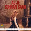 Aj Je Sohnan Saan