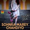Mukhey Marey Chahdiyo Aa