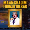 Maan Khadim Tuhnjo Dilbar