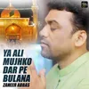 Ya Ali Mujhko Dar Pe Bulana