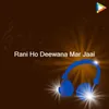 About Rani Ho Deewana Mar Jaai Song