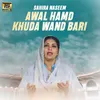 About Awal Hamd Khuda Wand Bari Song