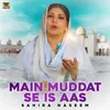 About Main Muddat Se Is Aas Song