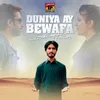 Duniya Ay Bewafa