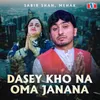 About Dasey Kho Na Oma Janana Song