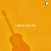 About Hamar Auti Ke Song