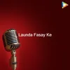 About Launda Fasay Ke Song