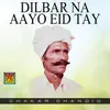 Eid Tay Bhi Ko Na Aayen Dilruba Cha