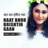 About Raat Bhor Brishtir Gaan Song