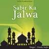 Sabir Ka Jalwa