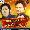 Desi Daru Vs Tiktok China