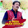 O Medi Jaan Dhola