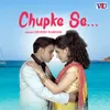 About Chupke Se Song