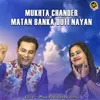 About Mukhta Chander Matan Banka Duti Nayan Song