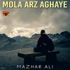 Mola Arz Aghaye