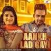 About Aankh Lad Gayi Song
