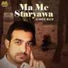About Ma Me Staryawa Song