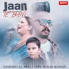 About Jaan Te Bani Song