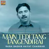 Main Tedi Tang Tangendi Rai