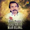 About Sadqe Vanjha Maan Bilawal Song
