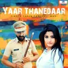 About Yaar Thanedaar Song