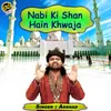 About Nabi Ki Shan Hain Khwaja Song