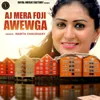 About Aj Mera Foji Awewga Song