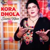 About Kora Dhola Song