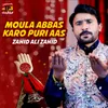 Moula Abbas Karo Puri Aas