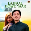 About Lajpaal Howe Yaar Song