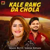 About Kale Rang Da Chola Song