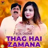 Thag Hai Zamana