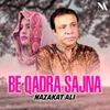 About Be Qadra Sajna Song