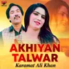 About Akhiyan Talwar Song