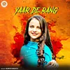 About Yaar De Rang Song
