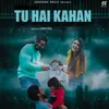 About Tu Hai Kahan Song