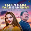 About Taeen Sada Yaar Banrnay Song
