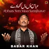 About Abbas Nun Maa Samjhave Song
