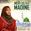 About Meri Ulfat Madine Song