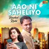 About Aao Ni Saheliyo Song