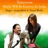 About Tomorrow - World Will Be Known As India Song