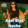 Aael Biya Nache