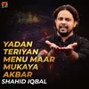 About Yadan Teriyan Menu Maar Mukaya Akbar Song