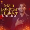 About Mein Dukhtar E Haider Song