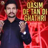 Qasim De Tan Di Ghathri