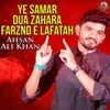 About Ye Samar Dua Zahara Farznd E Lafatah Song