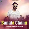 About Bangla Chanu Song