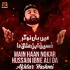 About Main Haan Nokar Hussain Ibne Ali Da Song